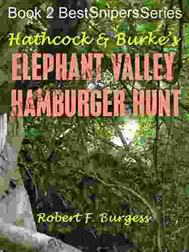 HATHCOCK BURKE S ELEPHANT VALLEY HAMBURGER HUNT (Best Snipers 2)