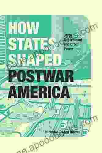 How States Shaped Postwar America: State Government And Urban Power