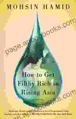 How To Get Filthy Rich In Rising Asia: A Novel