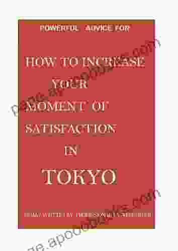 HOW TO INCREASE YOUR MOMENT OF HAPPINESS IN TOKYO