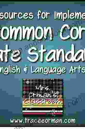 Getting To The Core Of English Language Arts Grades 6 12: How To Meet The Common Core State Standards With Lessons From The Classroom