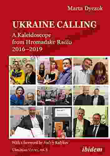 Ukraine Calling: A Kaleidoscope From Hromadske Radio 2024 (Ukrainian Voices 6)