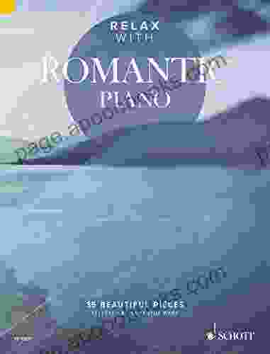 Relax With Romantic Piano: 35 Beautiful Pieces