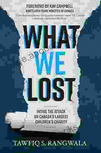 What WE Lost: Inside The Attack On Canada S Largest Children S Charity