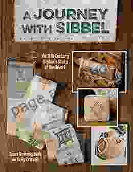 A Journey with Sibbel: An 18th Century Orphan s Study of Needlework