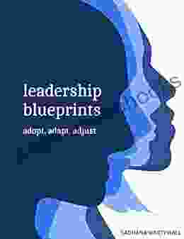 Leadership Blueprints adopt adapt adjust