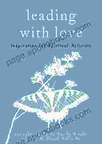 Leading With Love: Inspiration For Spiritual Activists