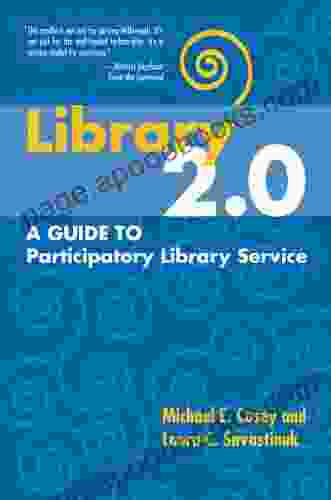 Library 2 0 A Guide to Participatory Library Service