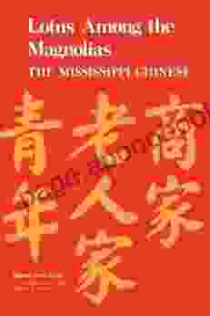 Lotus Among The Magnolias: The Mississippi Chinese