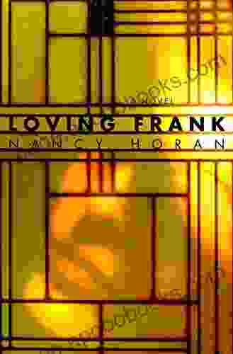 Loving Frank: A Novel Nancy Horan