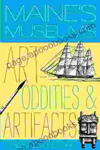 Maine S Museums: Art Oddities Artifacts