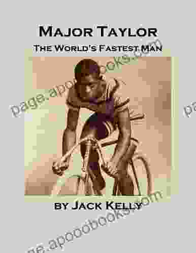 Major Taylor: The World s Fastest Man