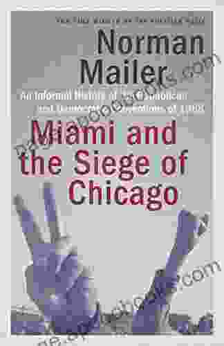 Miami and the Siege of Chicago: An Informal History of the Republican and Democratic Conventions of 1968