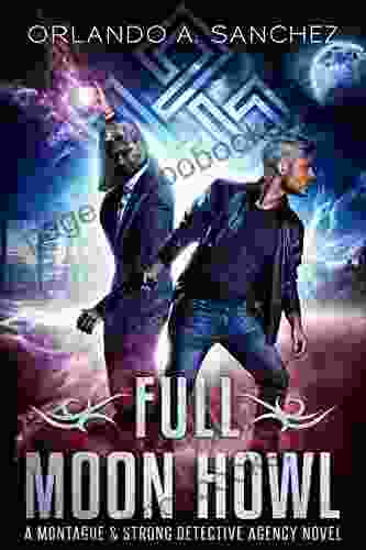 Full Moon Howl: A Montague Strong Detective Novel (Montague Strong Case Files 2)