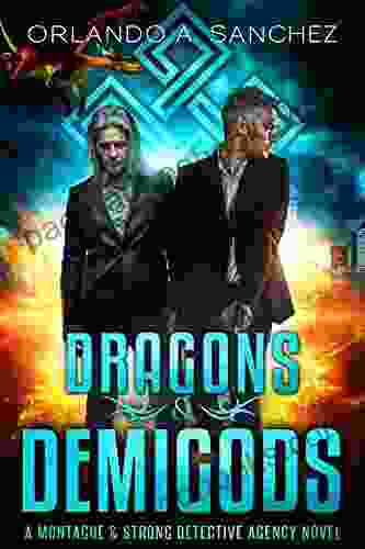 Dragons Demigods: A Montague Strong Detective Novel (Montague Strong Case Files 6)