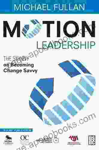 Motion Leadership: The Skinny On Becoming Change Savvy