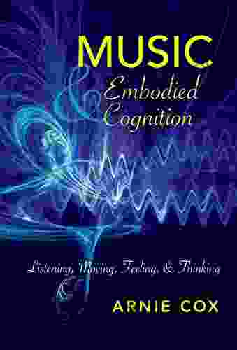 Music and Embodied Cognition: Listening Moving Feeling and Thinking (Musical Meaning and Interpretation)