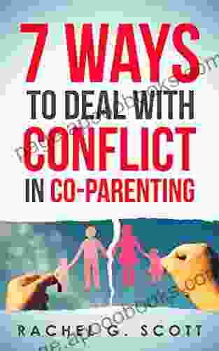 7 Ways To Deal With Conflict In Co Parenting