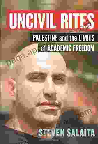 Uncivil Rites: Palestine And The Limits Of Academic Freedom