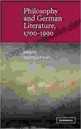 Philosophy And German Literature 1700 1990 (Cambridge Studies In German)