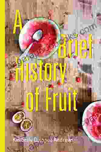 A Brief History Of Fruit: Poems (Akron In Poetry)