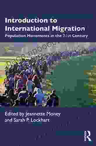 Introduction To International Migration: Population Movements In The 21st Century