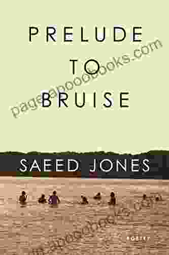 Prelude To Bruise Saeed Jones