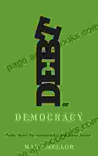 Debt Or Democracy: Public Money For Sustainability And Social Justice