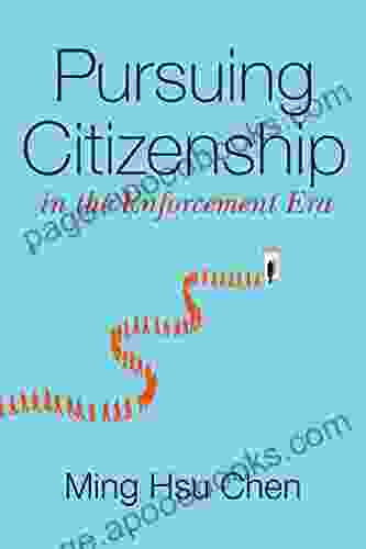 Pursuing Citizenship In The Enforcement Era