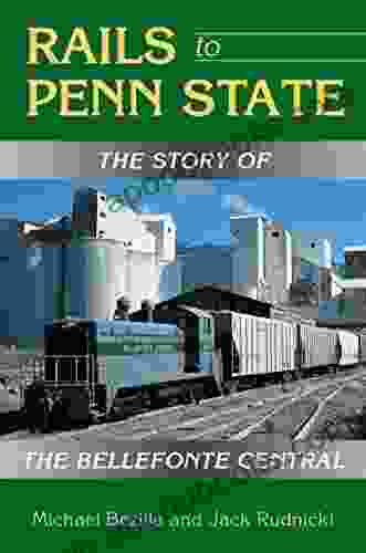 Rails To Penn State: The Story Of The Bellefonte Central