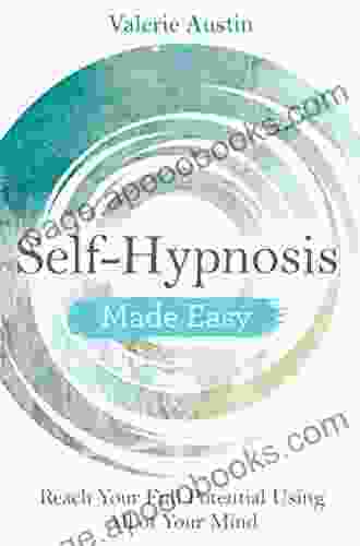 Self Hypnosis Made Easy: Reach Your Full Potential Using All Of Your Mind (Made Easy Series)