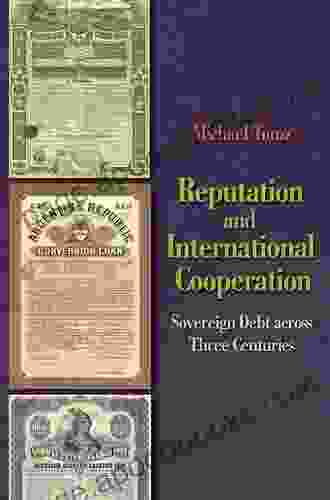 Reputation And International Cooperation: Sovereign Debt Across Three Centuries