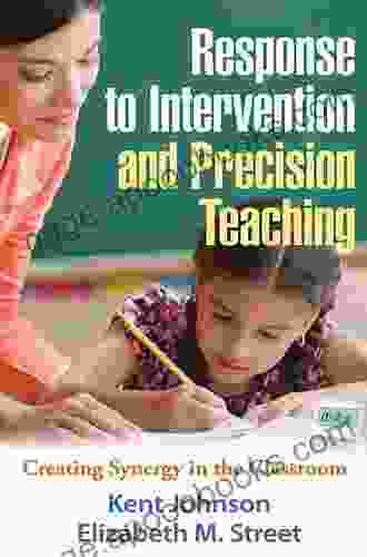 Response To Intervention And Precision Teaching: Creating Synergy In The Classroom