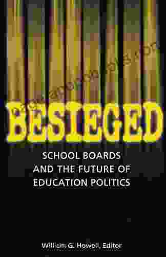 Besieged: School Boards And The Future Of Education Politics