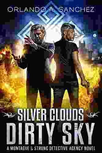 Silver Clouds Dirty Sky A Montague And Strong Detective Novel (Montague Strong Case Files 4)