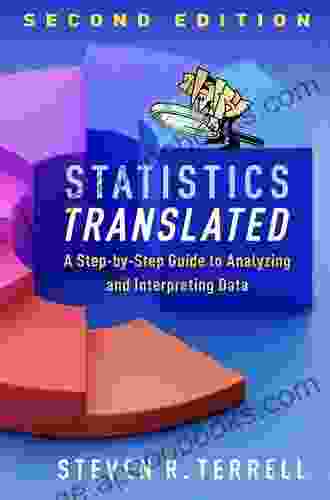 Statistics Translated Second Edition: A Step by Step Guide to Analyzing and Interpreting Data