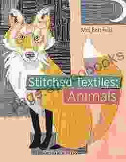 Stitched Textiles: Animals Mrs Bertimus