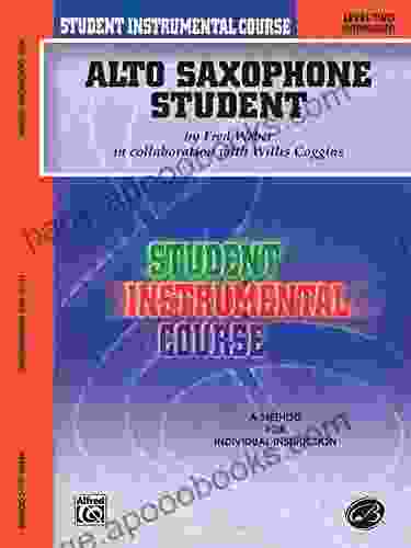 Student Instrumental Course Alto Saxophone Student Level II: A Method For Individual Instruction