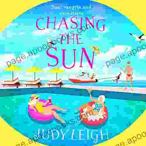 Chasing the Sun: The fun feel good read from USA Today Judy Leigh