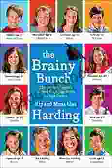 The Brainy Bunch: The Harding Family S Method To College Ready By Age Twelve