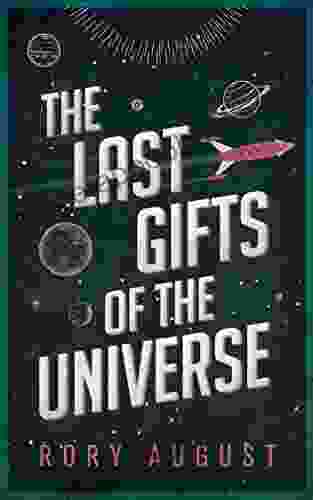 The Last Gifts Of The Universe