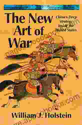 The New Art of War China s Deep Strategy Inside the United States