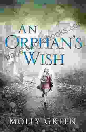 An Orphan S Wish: The New Most Heartwarming Historical Fiction Novel You Will Read This Year