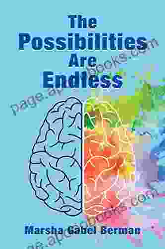 The Possibilities Are Endless Marsha Berman