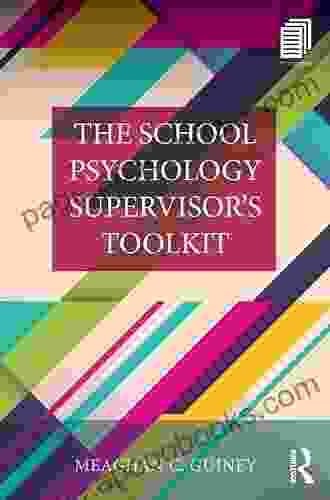 The School Psychology Supervisor S Toolkit (Consultation Supervision And Professional Learning In School Psychology Series)