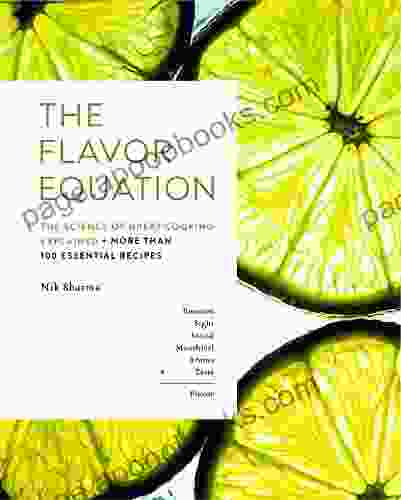 The Flavor Equation: The Science of Great Cooking Explained in More Than 100 Essential Recipes