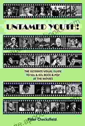 UNTAMED YOUTH : THE ULTIMATE VISUAL GUIDE TO 50s 60s ROCK POP AT THE MOVIES