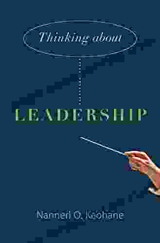 Thinking About Leadership Nannerl O Keohane