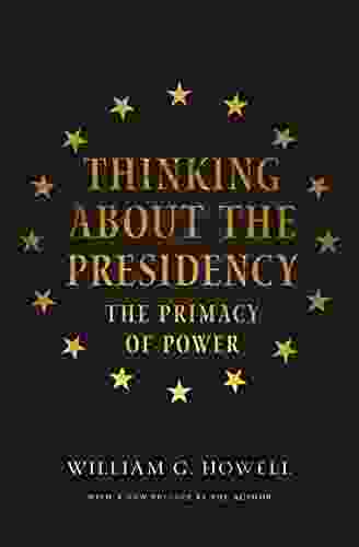 Thinking About the Presidency: The Primacy of Power