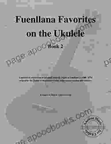 Fuenllana Favorites On The Ukulele (Book 2): Ancient Music For Ukulele #39